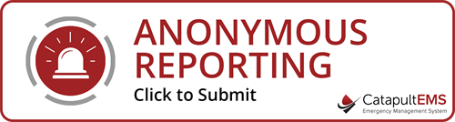 Anonymous Reporting. Click to Submit.